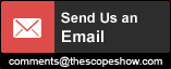 Email Us at comments(at)thescopeshow.com